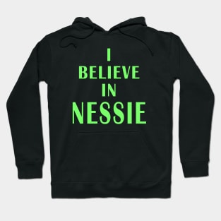 I Believe in Nessie Hoodie